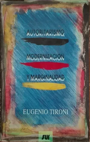 Autoritarismo, modernización y marginalidad