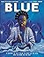 Blue: A History of the Colo...