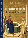 The Orthodoxy of Amoris Laetitia The Orthodoxy of Amoris Laetitia