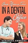 Once Upon a Time..In a Dental Office by Sunshine Rodgers