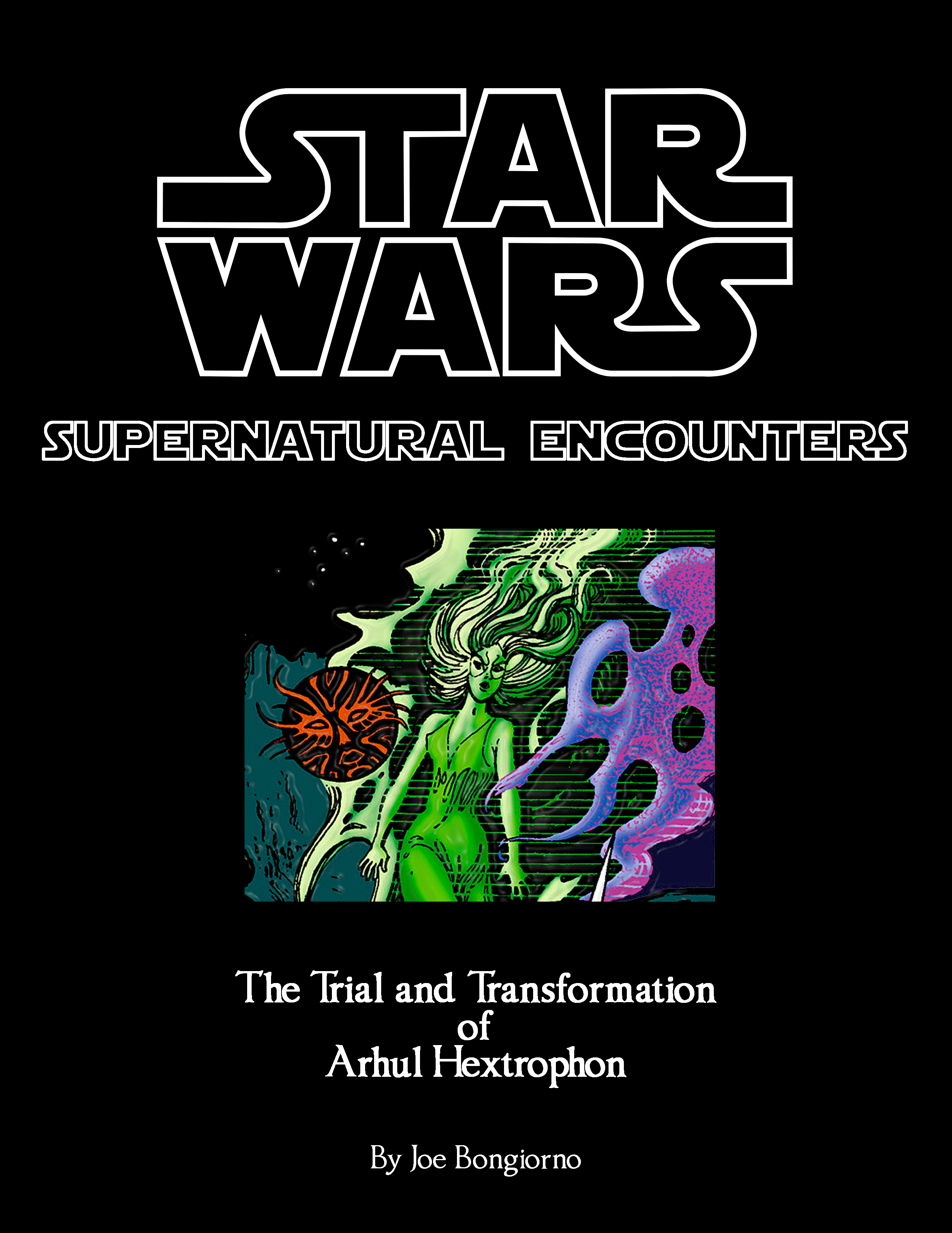 Star Wars: Supernatural Encounters-The Trial and Transformation of Arhul Hextrophon