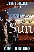 Children of the Sun (Laena's Children Book 3)