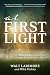 At First Light: A True World War II Story of a Hero, His Bravery, and an Amazing Horse