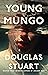 Young Mungo by Douglas   Stuart