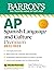 AP Spanish Language and Culture Premium, 2022-2023: 5 Practice Tests + Comprehensive Review + Online Practice (Barron's AP) (Spanish Edition)