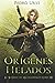 Orígenes Helados: (El Sendero del Guardabosques, Libro 11) (Spanish Edition)