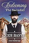 Redeeming the Swindler by Jodi Basye