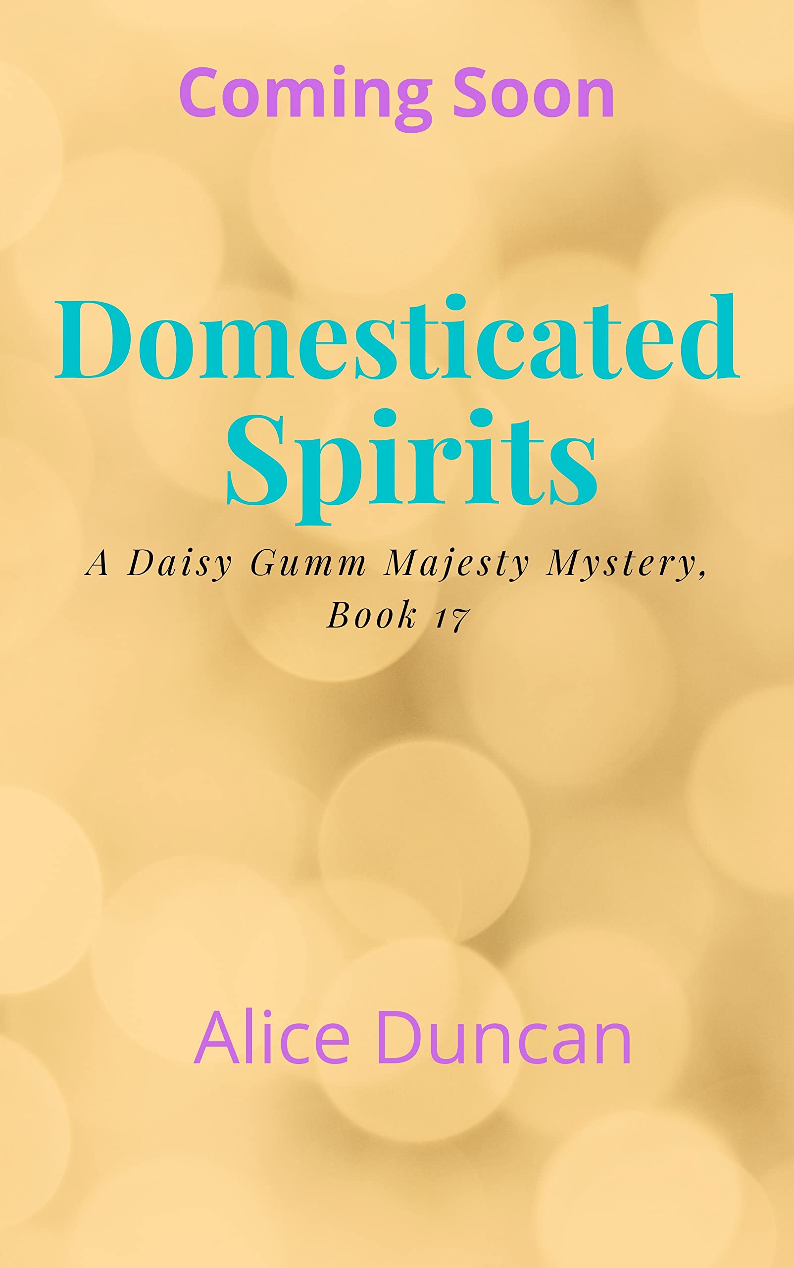 Domesticated Spirits (Daisy Gumm Majesty Mystery #18)