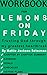 Workbook for Lemons On Frid...