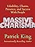 Massive Charisma: Likability, Charm, Presence, and Success With People