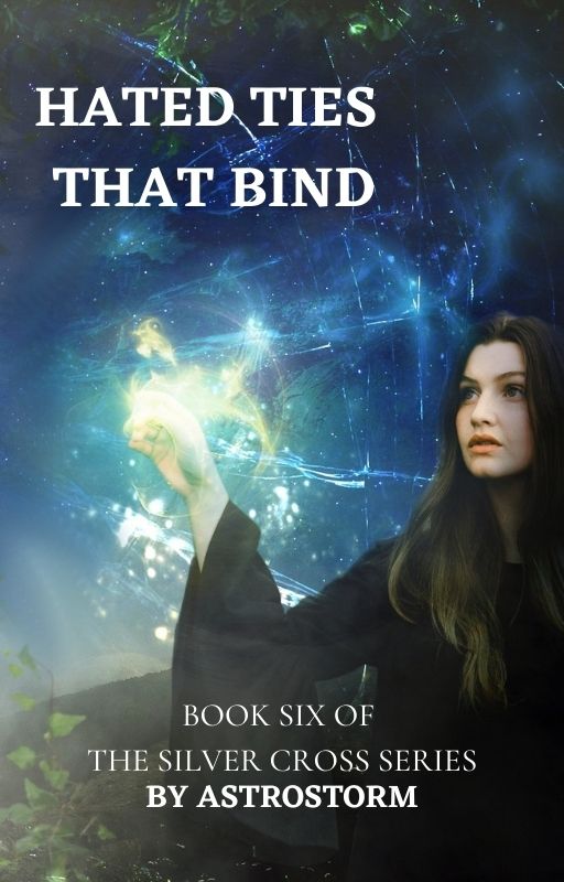 Hated Ties That Bind (Book 6 of the Silver Cross Series