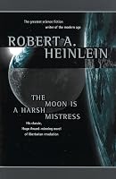 The Moon Is a Harsh Mistress by Robert A. Heinlein