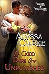 No Good Dare Goes Unpunished by Alyssa Clarke