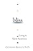 Bliss by Catherine Schultz