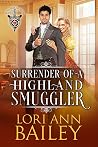 Surrender of a Highland Smuggler by Lori Ann Bailey