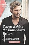Secrets Behind the Billionaire's Return by Rachael Stewart