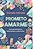 Prometo amarme: Autoconocimiento, amor propio y relaciones (Spanish Edition)