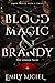 Blood Magic and Brandy (Lor...