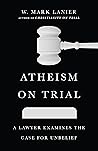 Atheism on Trial:...