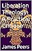 Liberation Theology: A Prac...