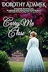 Carry Me Close (Blue Wren Shallows #3)