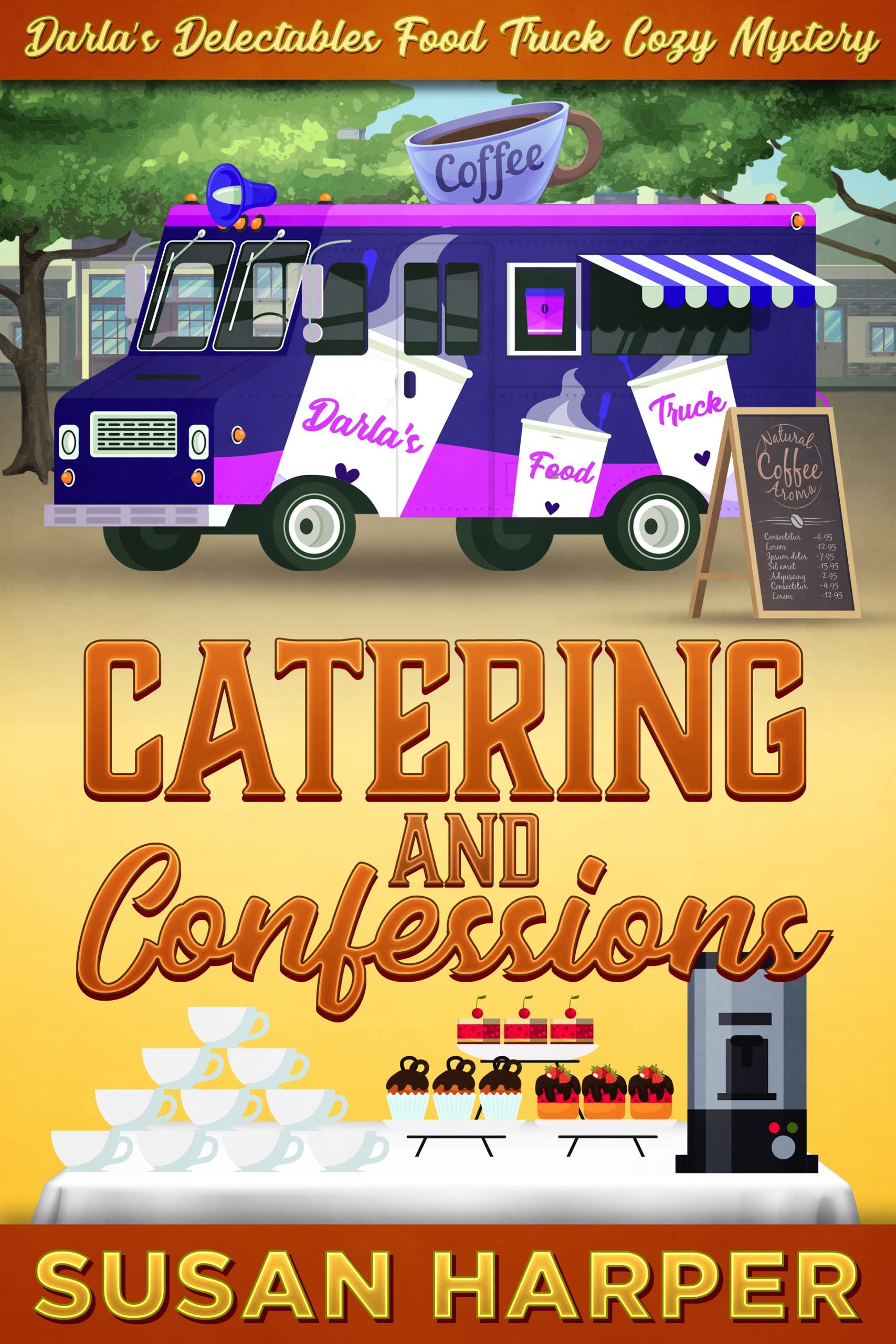 Catering and Confessions (Darla's Delectables Food Truck Cozy Mystery Book 6)