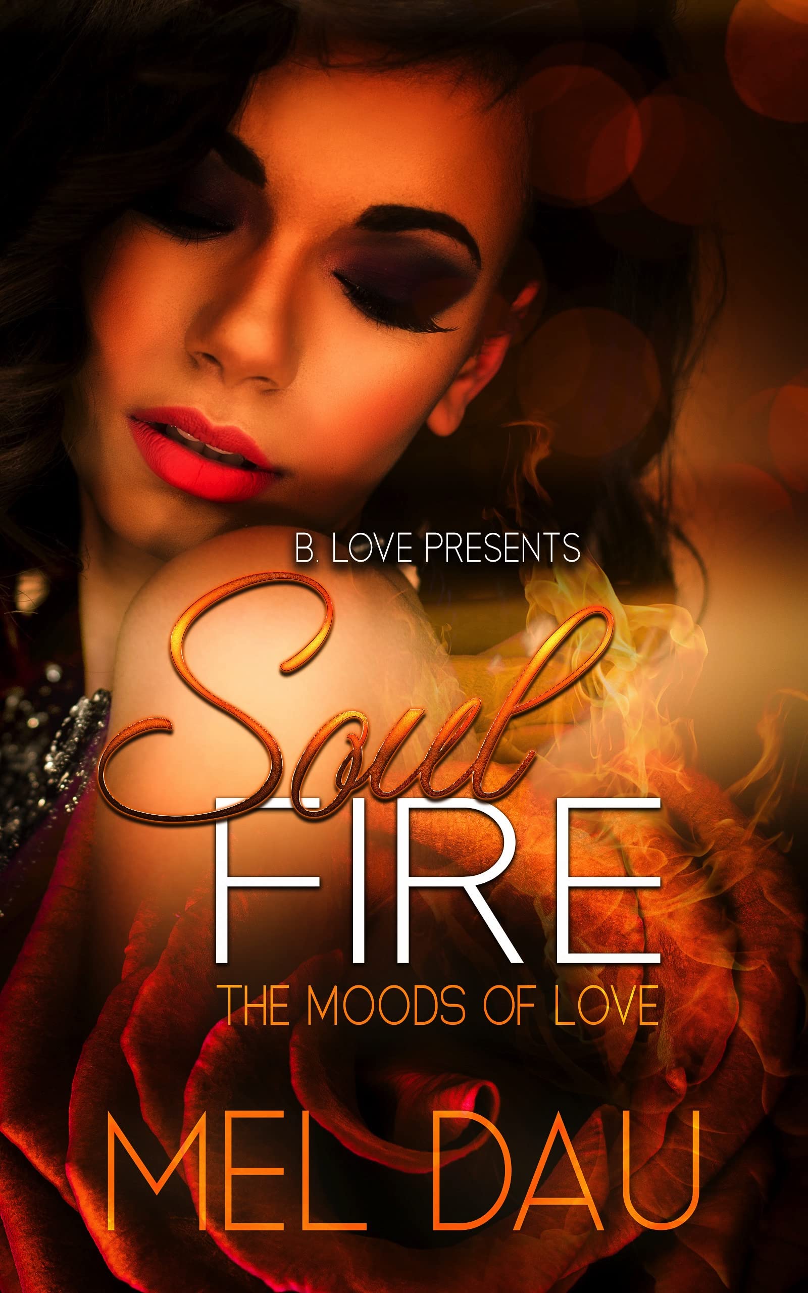 Soul Fire: The Moods of Love (Kindle Edition)