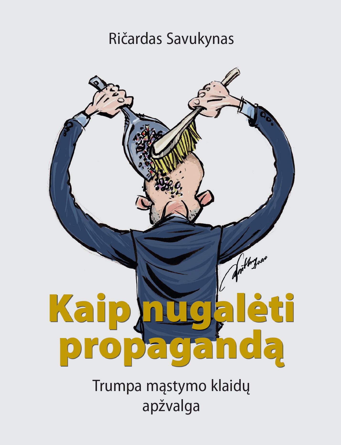 Kaip nugalėti propagandą. Trumpa mąstymo klaidų apžvalga