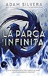 La parca infinita by Adam Silvera