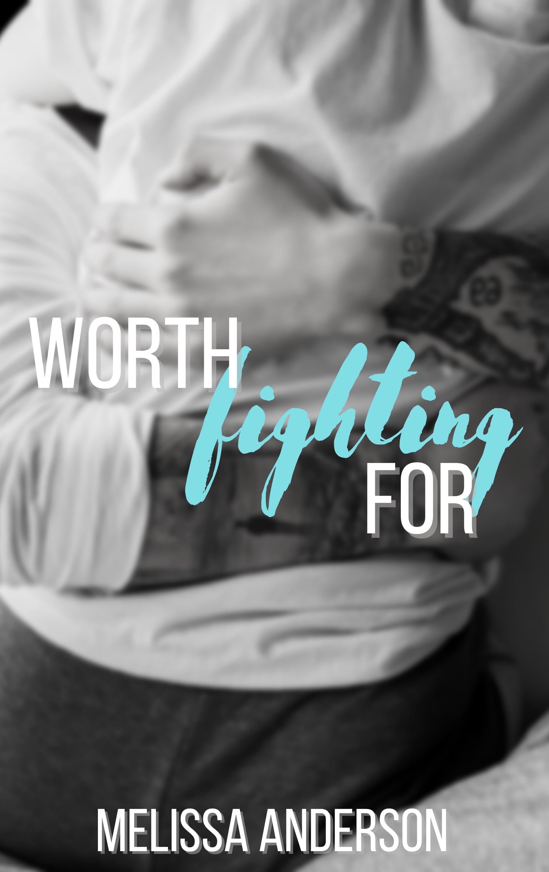 Worth Fighting For (Kindle Edition)