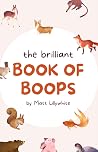 The Brilliant Book of Boops by Matt Lillywhite The Brilliant Book of Boops by Matt Lillywhite