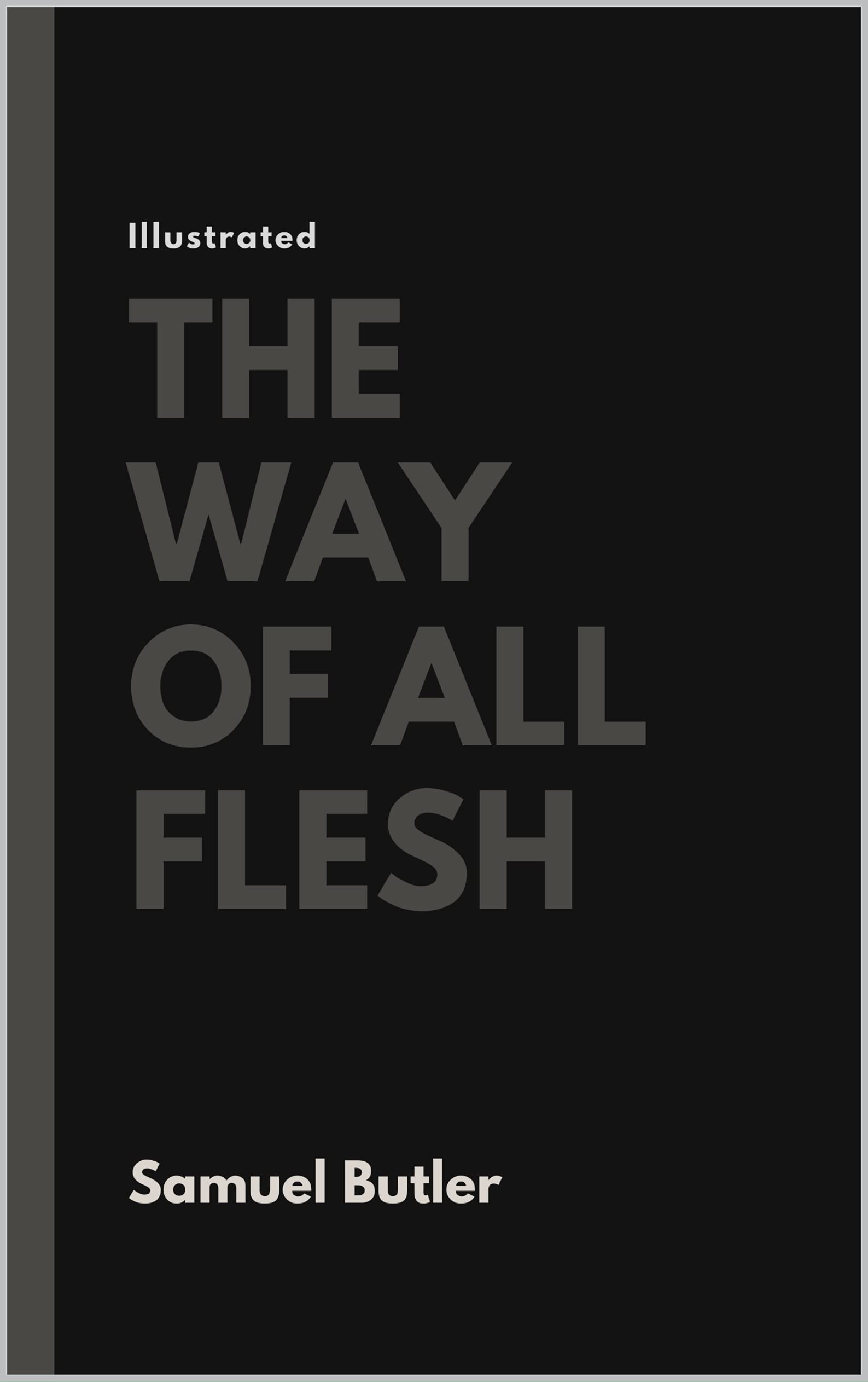 The Way of All Flesh Illustrated: Ernest Pontifex
