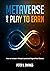 METAVERSE AND PLAY TO EARN: How to Invest in Virtual Land and Digital Real Estate