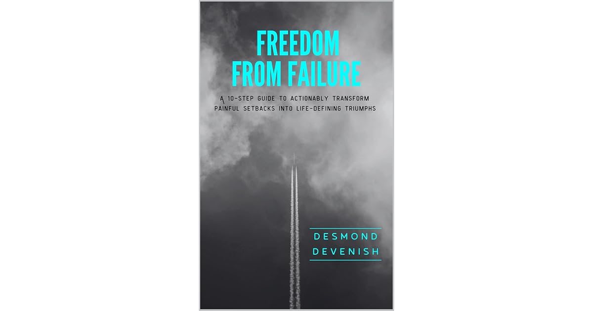 Book giveaway for Freedom From Failure: A 10-step guide to actionably ...