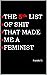 THE 5th LIST OF SHIT THAT MADE ME A FEMINIST (THE LIST OF SHIT THAT MADE ME A FEMINIST)