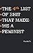 THE 4th LIST OF SHIT THAT MADE ME A FEMINIST (THE LIST OF SHIT THAT MADE ME A FEMINIST)