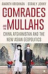 The Comrades and the Mullahs: China, Afghanistan and the New Asian Geopolitics