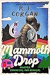 Mammoth Drop - Murder, Mammoths, and Mimosas by R.J. Corgan