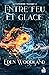 Entre feu et glace by Eden Woodland