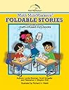 Math MileMarkers® Foldable Stories: A collection of math-Infused mini-books (Math MileMarkers® Series)
