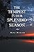 THE TEMPEST IN OUR SPLENDID SEASON by Katy Duncan