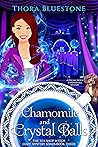 Chamomile and Crystal Ball (The Tea Shop Witch #3)