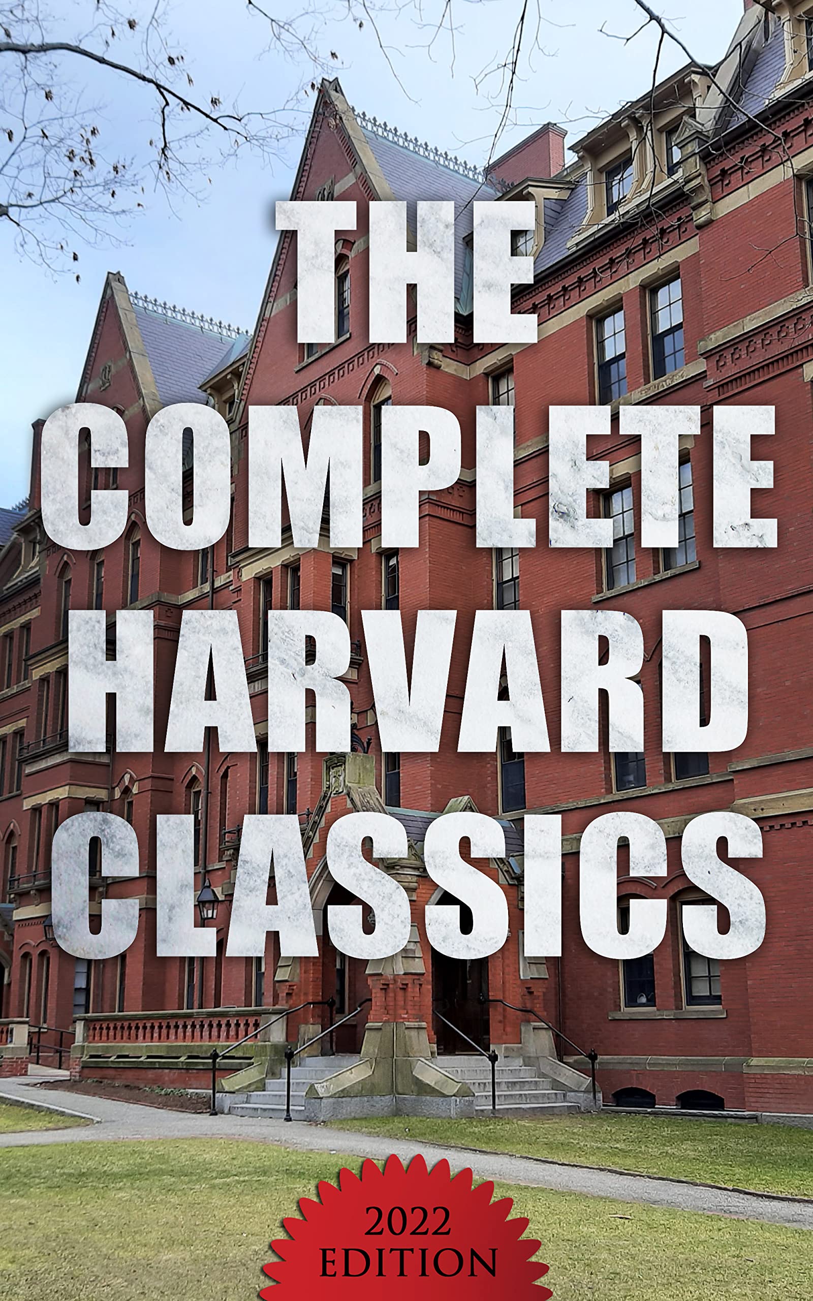 The Complete Harvard Classics (2022 Edition): All 71 Volumes (The Five Foot Shelf & The Shelf of Fiction)