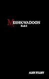 Meshkwadoon: Book 1