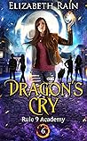 Book cover for Dragon's Cry (Rule 9 Academy of Magic #6)