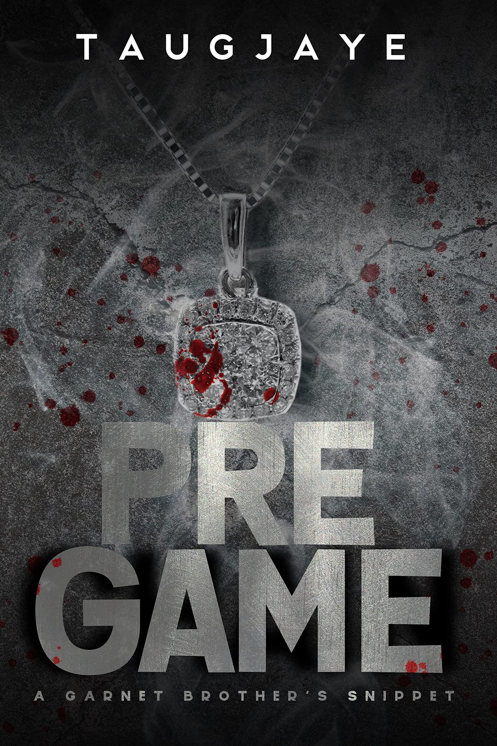 PreGame: A Garnet Brothers Snippet: Book Two of the Garnet Mafia (Underground Kings 2)