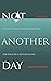 NOT ANOTHER DAY by Ben Swanepoel