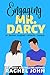 Engaging Mr. Darcy (An Austen Inspired Romantic Comedy #1) by Rachel John