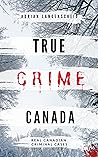 True Crime Canada...