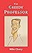 The Greedy Professor